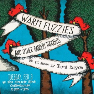 Warm Fuzzies and Other Random Thoughts Art Show