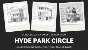 Hyde Park Circle - Park Circle's Newest Subdivision