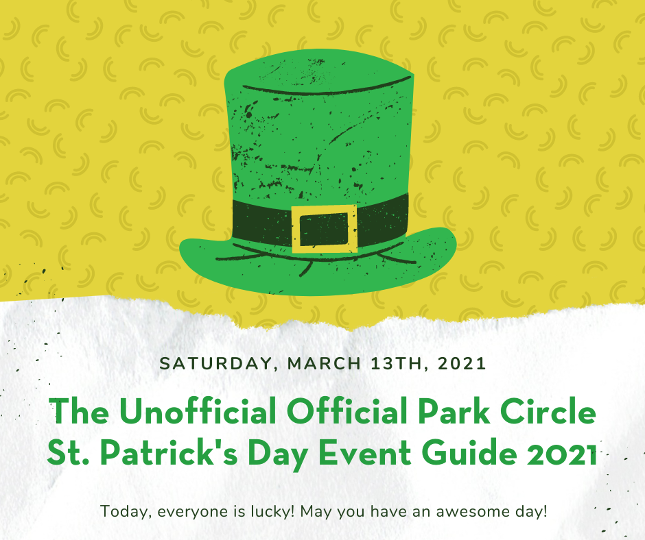 Unofficial Official Park Circle St. Patrick's Day Event Guide 2021