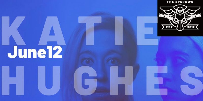 Comedy at The Sparrow with Katie Hughes