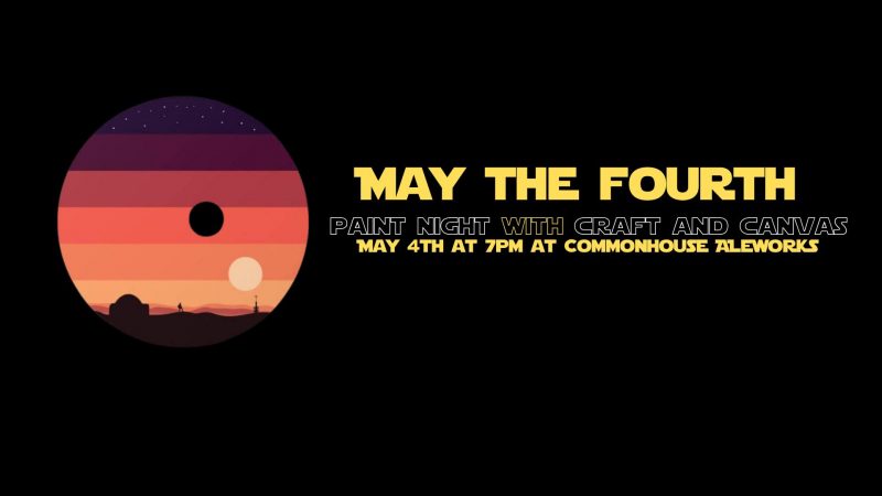 May the Fourth Paint Night