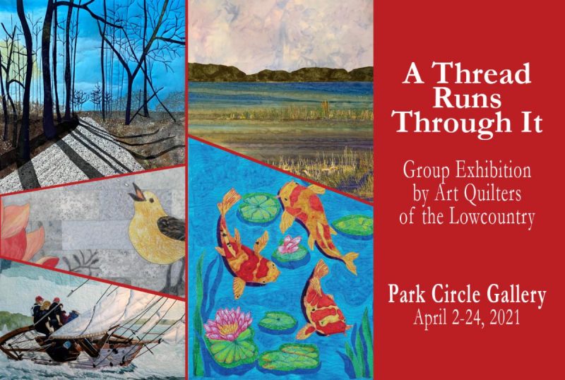 Art Quilters of the Low Country present "A Thread Runs Through It"