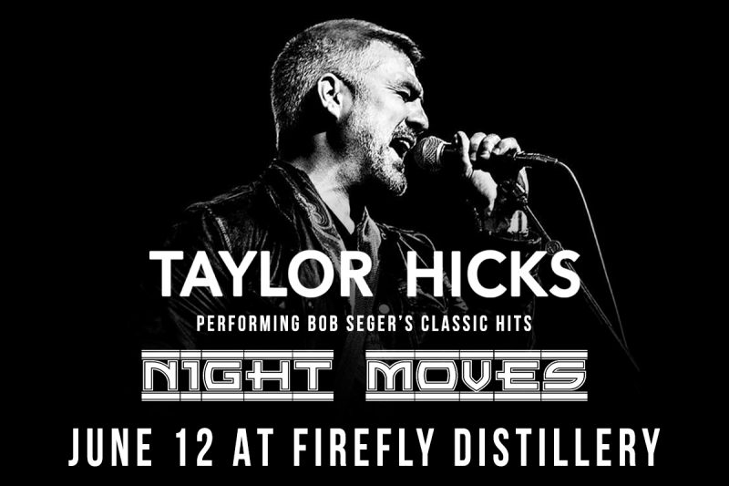 Safe Sounds - Firefly Distillery Presents Night Moves with Taylor Hicks