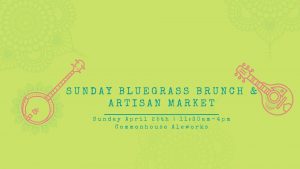 Sunday Bluegrass Brunch & Artisan Market